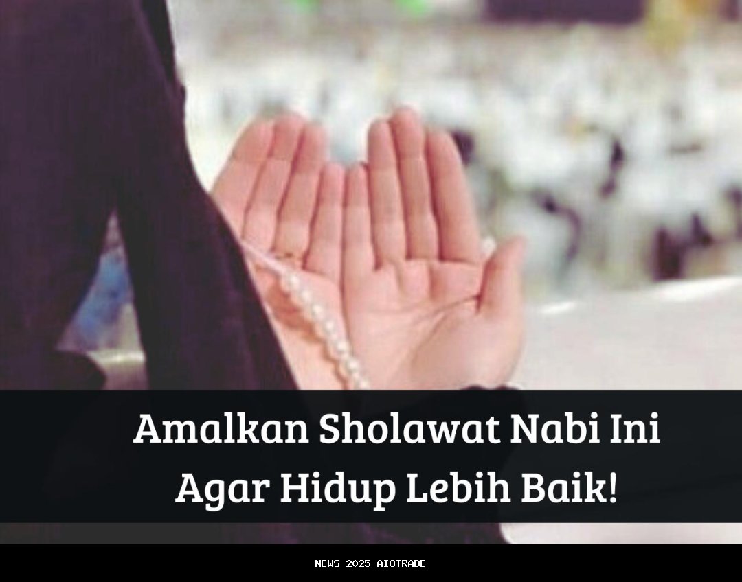 Amalkan Shalawat Nabi Setiap Hari, Atasi Kesulitan dengan Mudah