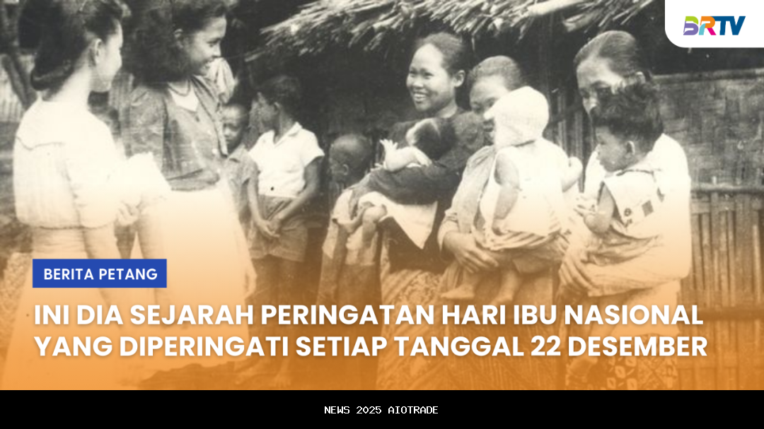 Mengapa Hari Ibu Diperingati 22 Desember? Ini Sejarahnya