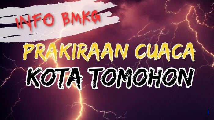 Prakiraan Cuaca Tomohon Hari Ini, 24 September 2025 dari BMKG
